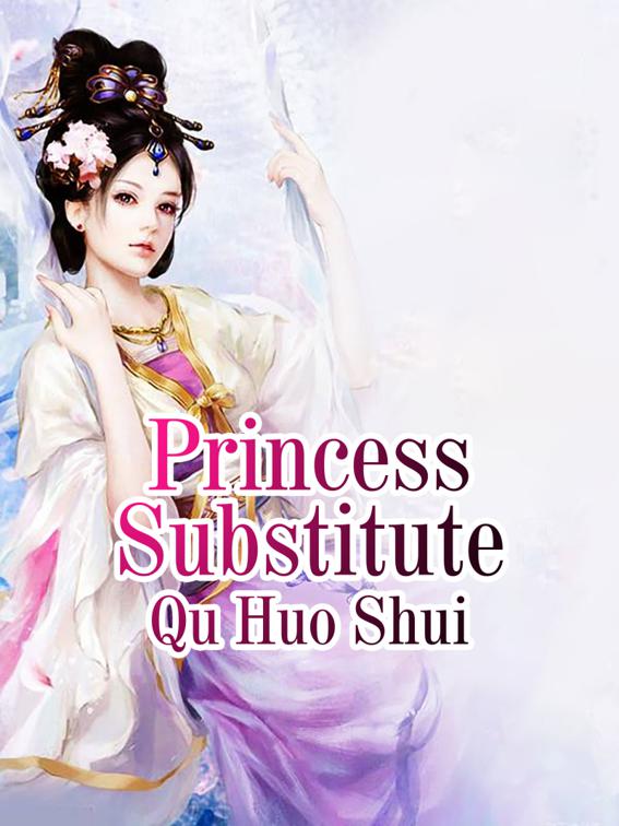 This image is the cover for the book Princess Substitute, Volume 4