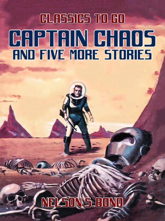 Captain Chaos and five more stories, Classics To Go