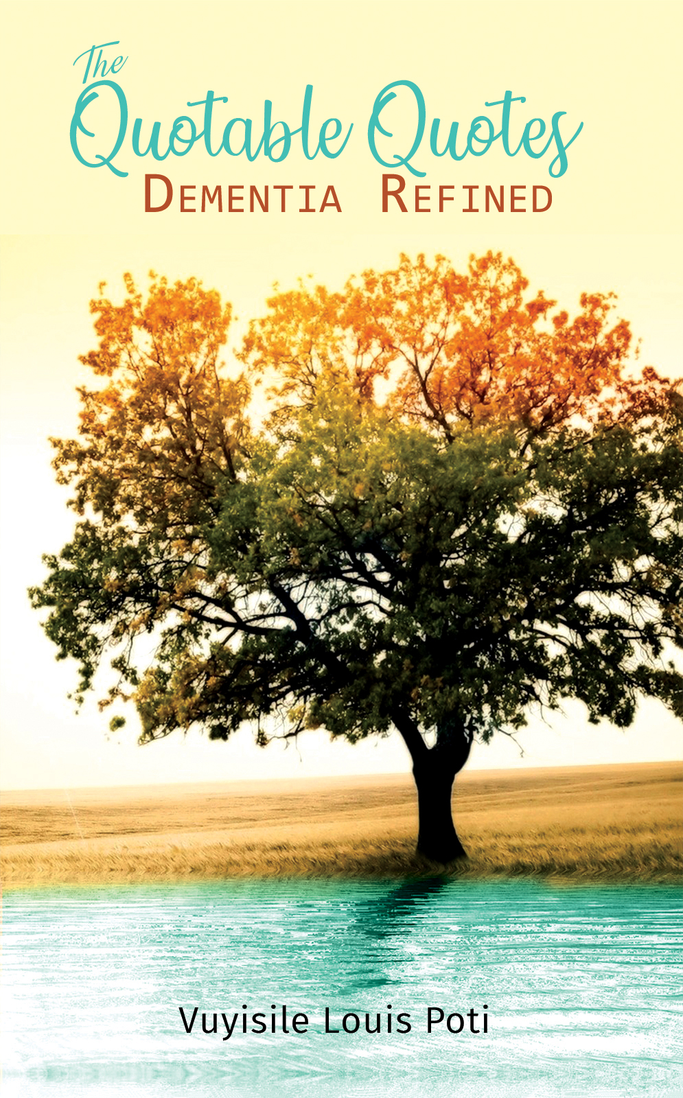This image is the cover for the book The Quotable Quotes: Dementia Refined