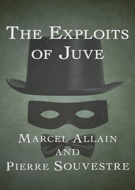 Exploits of Juve, The Fantômas Novels