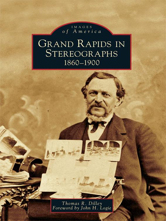 Grand Rapids in Stereographs, Images of America