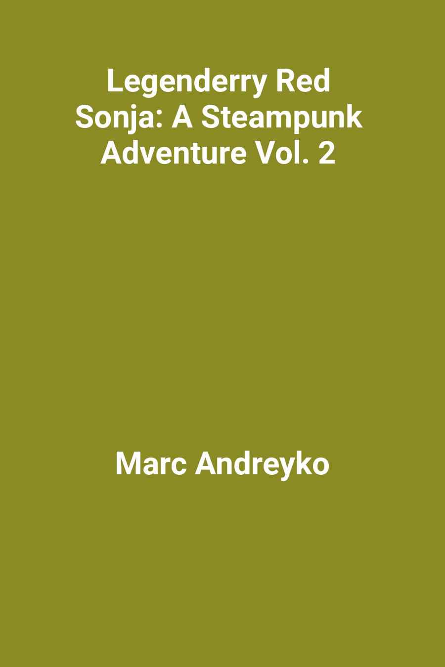Legenderry Red Sonja: A Steampunk Adventure Vol. 2