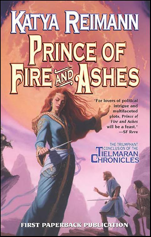 Prince of Fire and Ashes, The Tielmaran Chronicles