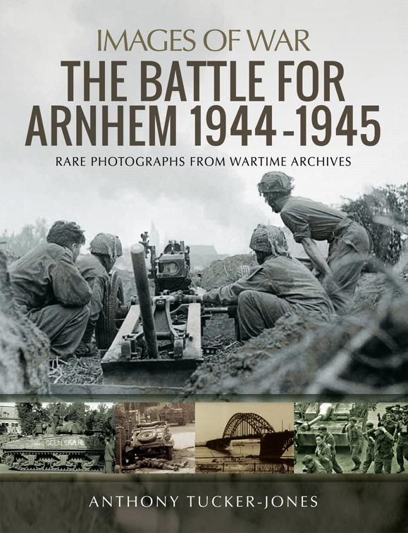 Battle for Arnhem 1944–1945, Images of War