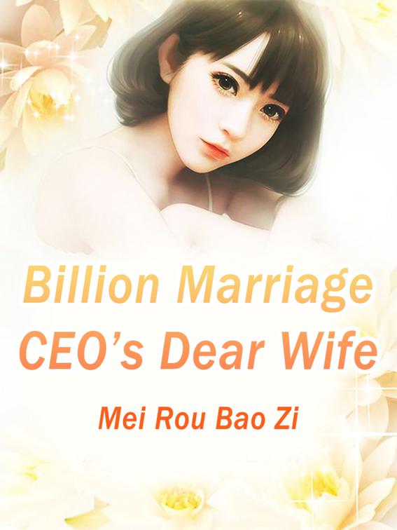Billion Marriage: CEO’s Dear Wife, Volume 3