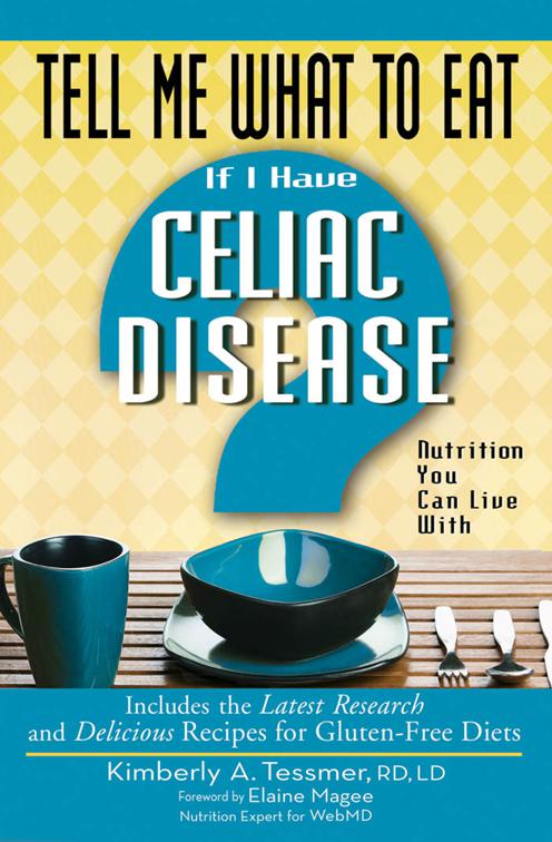 Tell Me What to Eat if I Have Celiac Disease, Tell Me What to Eat