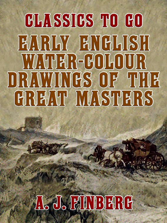 Early English Water-Colour Drawings of the Great Masters, Classics To Go