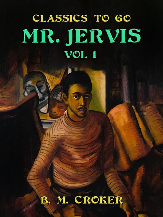 Mr. Jervis, Vol. 1 (of 3), Classics To Go