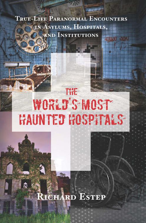 World&#x27;s Most Haunted Hospitals