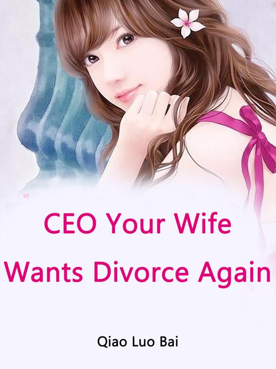 This image is the cover for the book CEO, Your Wife Wants Divorce Again, Volume 8