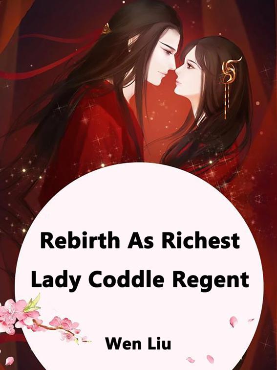 Rebirth As Richest Lady: Coddle Regent, Volume 2