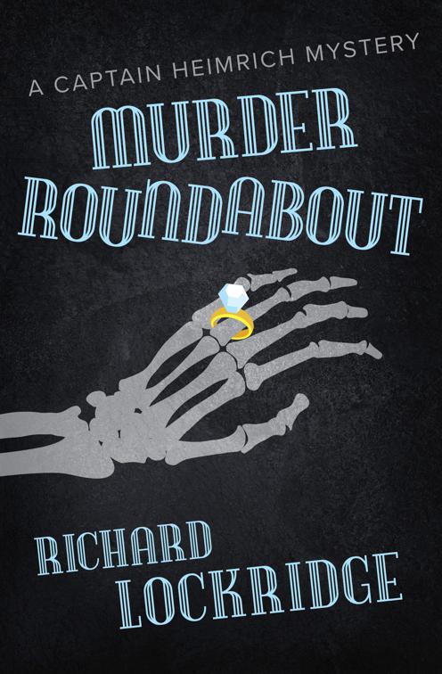 Murder Roundabout, The Captain Heimrich Mysteries