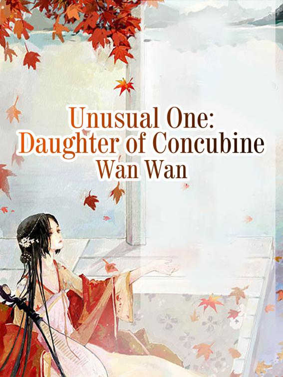 Unusual One: Daughter of Concubine, Volume 3