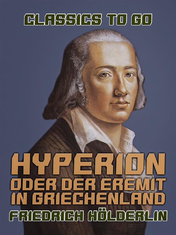 Hyperion oder Der Eremit in Griechenland, Classics To Go