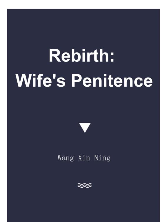 Rebirth: Wife&#x27;s Penitence, Volume 1