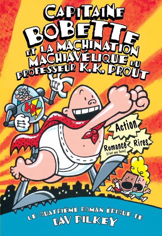 This image is the cover for the book Captain Underpants and the Perilous Plot of Professor Poopypants, Capitaine Bobette