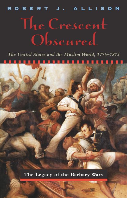 Crescent Obscured, The Legacy of the Barbary Wars