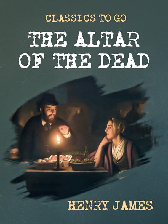 The Altar of the Dead, Classics To Go