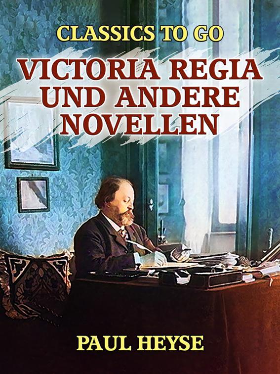 Victoria regia und andere Novellen, Classics To Go