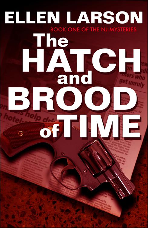 Hatch and Brood of Time, NJ Mysteries