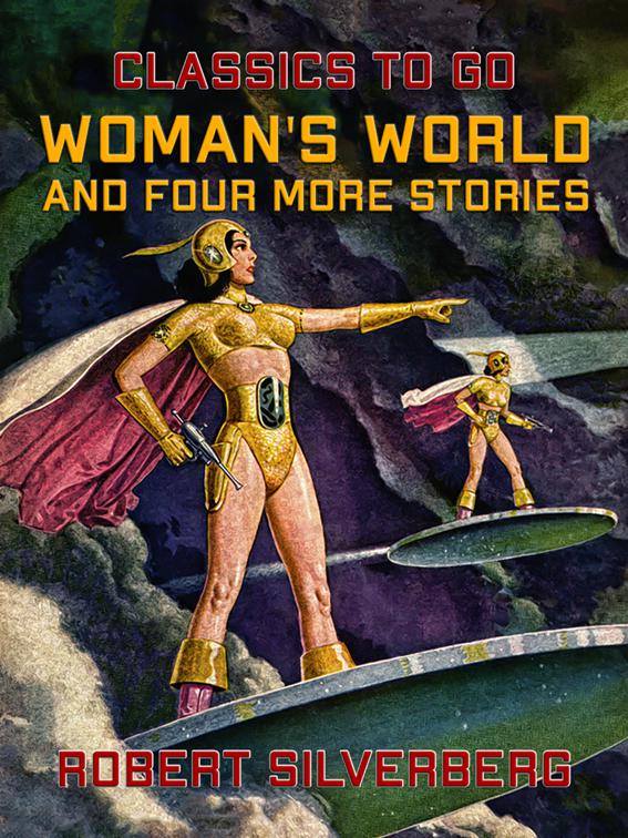 Woman&#x27;s World and four more stories, Classics To Go