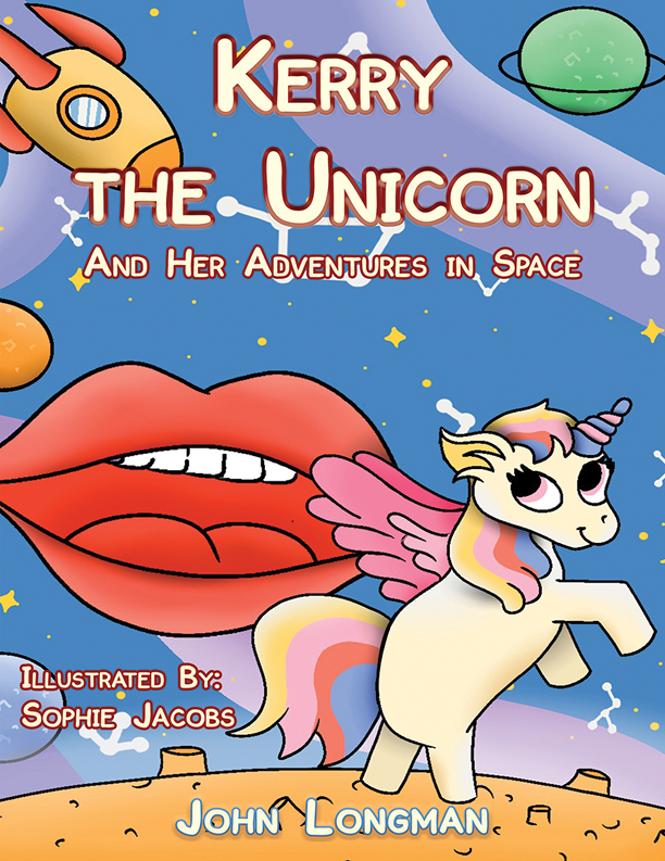 This image is the cover for the book Kerry the Unicorn and Her Adventures in Space