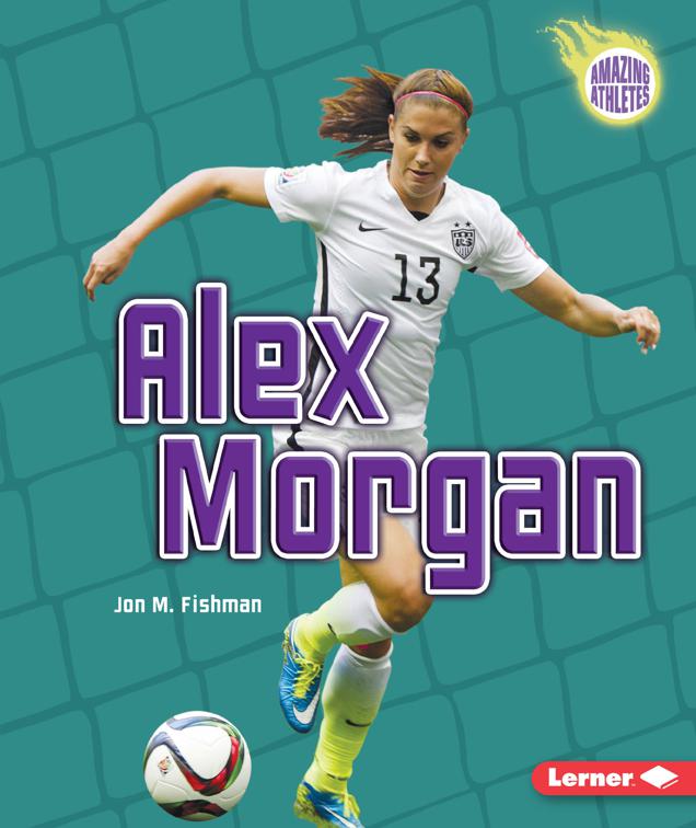 Alex Morgan, Amazing Athletes