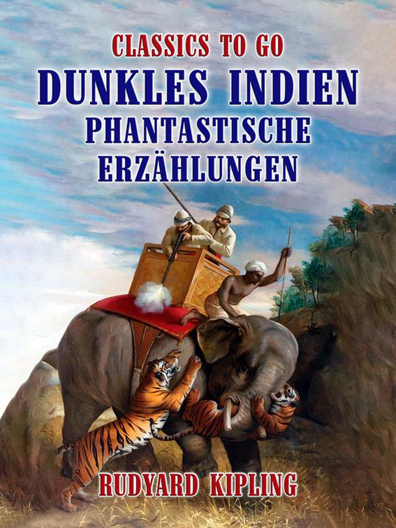 Dunkles Indien Phantastische Erzählungen, Classics To Go