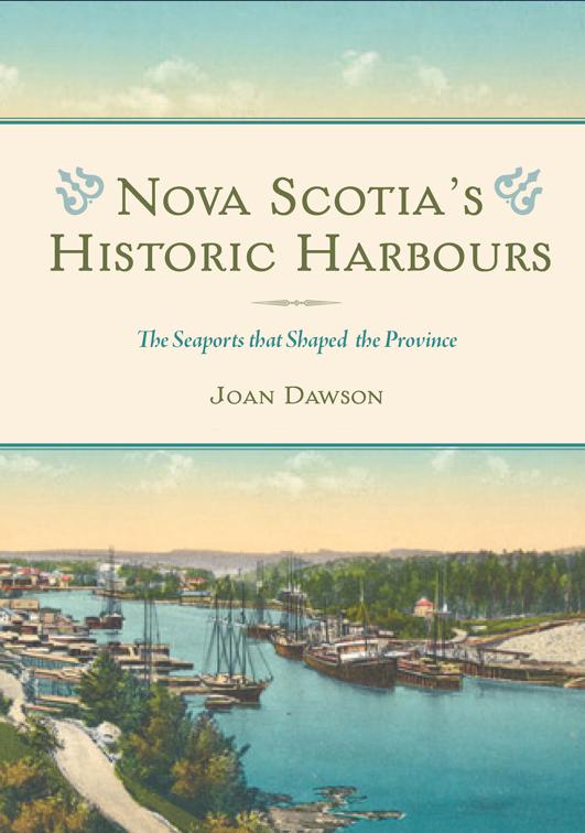 Nova Scotia&#x27;s Historic Harbours