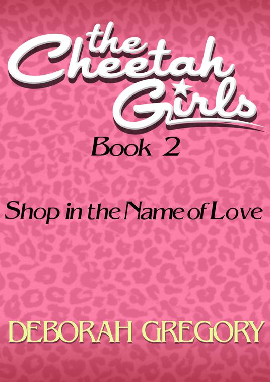 Shop in the Name of Love, The Cheetah Girls