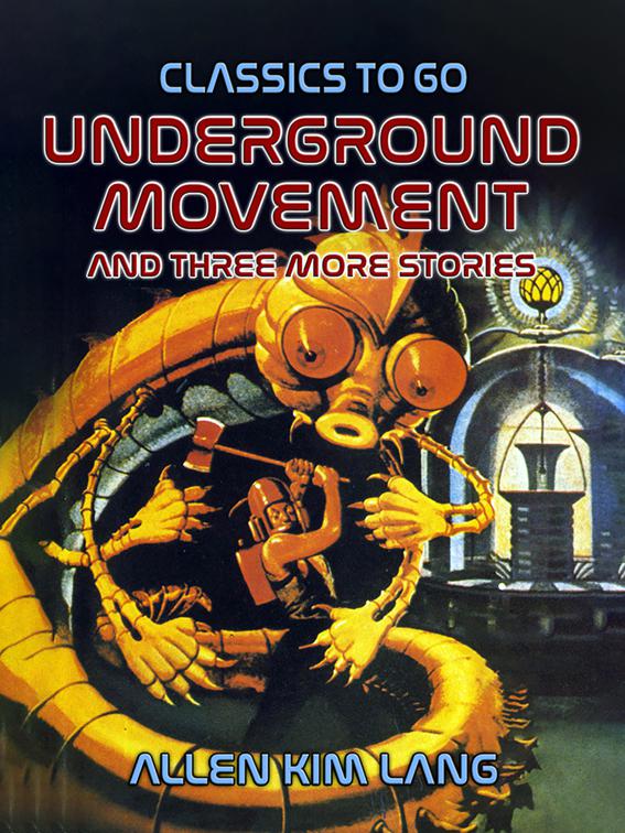 Underground Movement and three more stories, Classics To Go