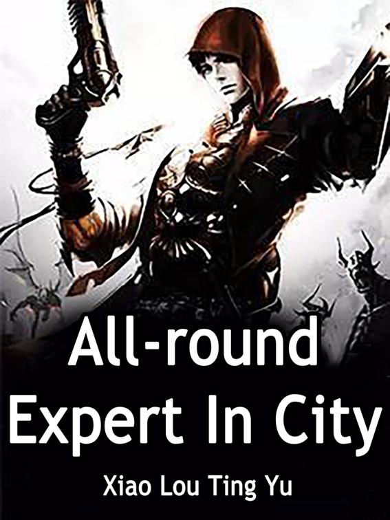 This image is the cover for the book All-round Expert In City, Volume 4
