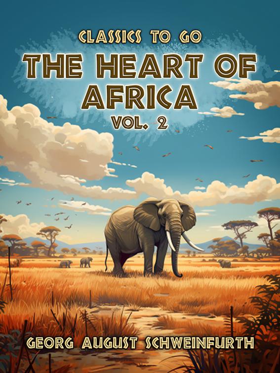 The Heart of Africa Vol. 2 (of 2), Classics To Go