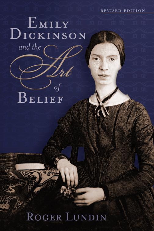 Emily Dickinson and the Art of Belief, Library of Religious Biography (LRB)