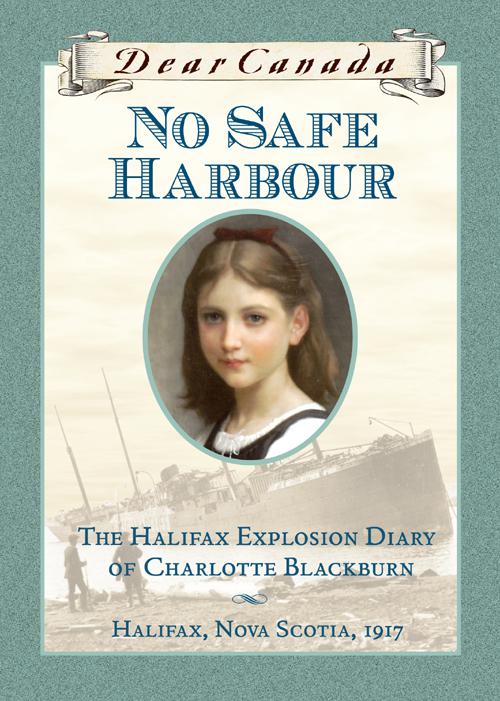 This image is the cover for the book Dear Canada: No Safe Harbour, Dear Canada