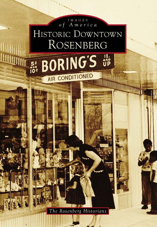 Historic Downtown Rosenberg, Images of America