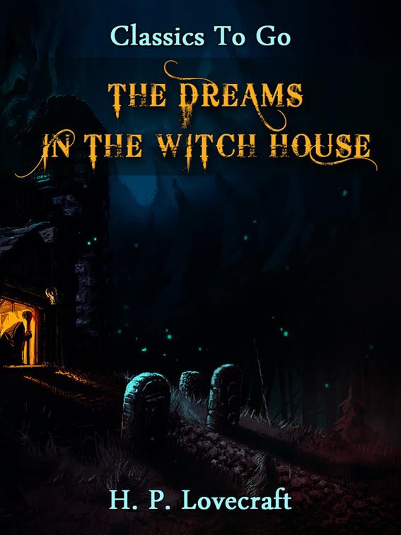The Dreams in The Witch House, Classics To Go