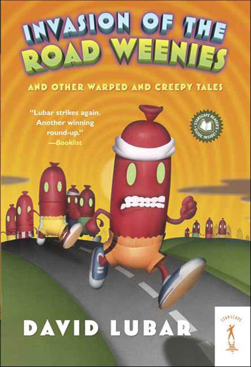 Invasion of the Road Weenies, Weenies Stories