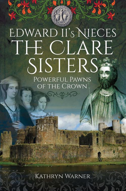 Edward II&#x27;s Nieces, The Clare Sisters