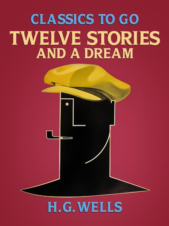Twelve Stories and a Dream, Classics To Go