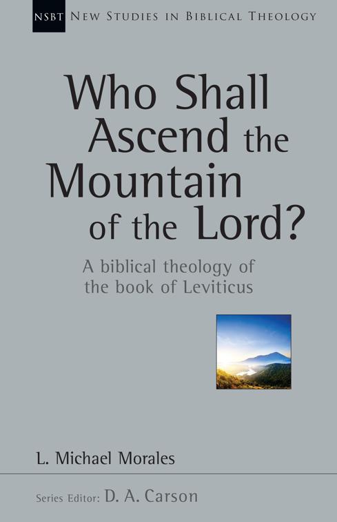 Who Shall Ascend the Mountain of the Lord?, New Studies in Biblical Theology