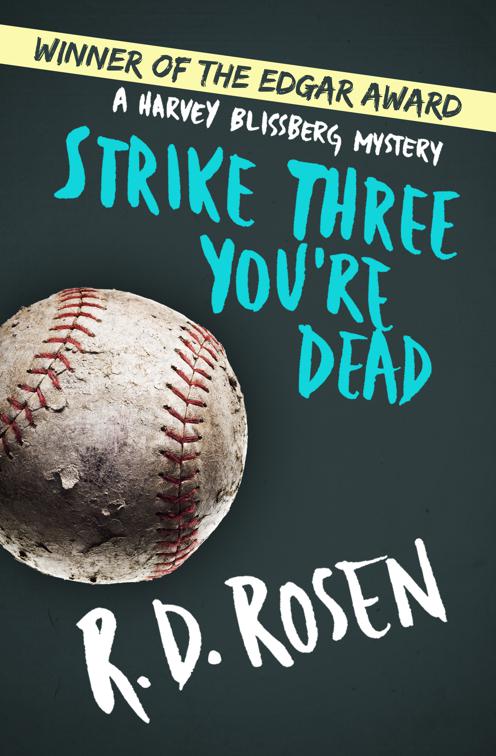 Strike Three You&#x27;re Dead, The Harvey Blissberg Mysteries