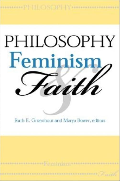 Philosophy, Feminism &amp; Faith, Philosophy of Religion