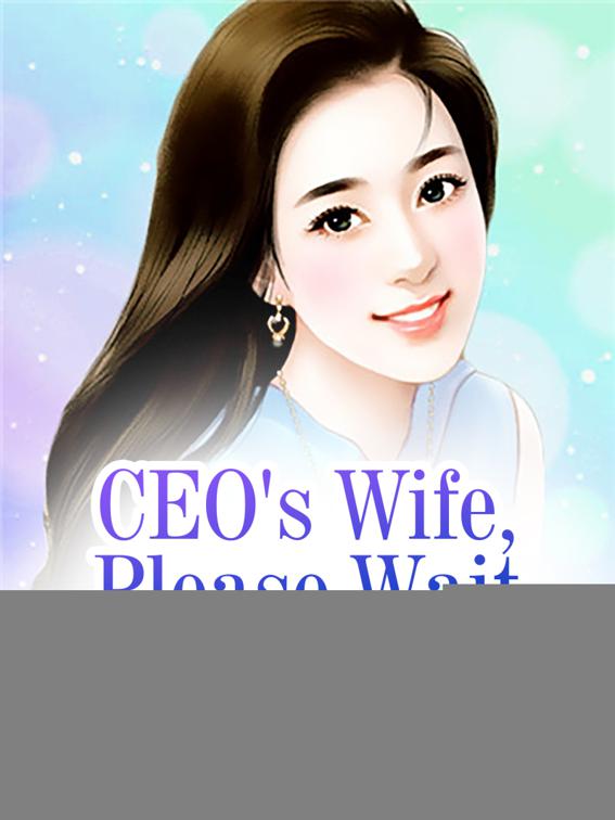 CEO&#x27;s Wife, Please Wait, Volume 4
