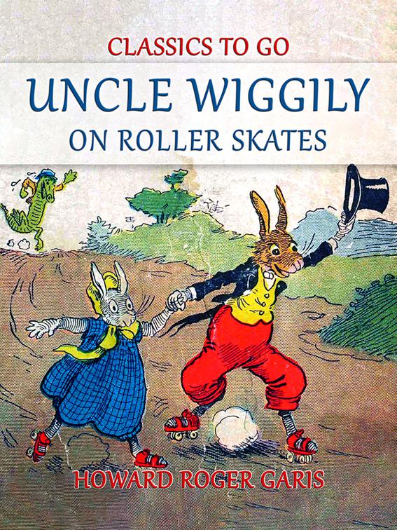 Uncle Wiggily on Roller Skates, Classics To Go