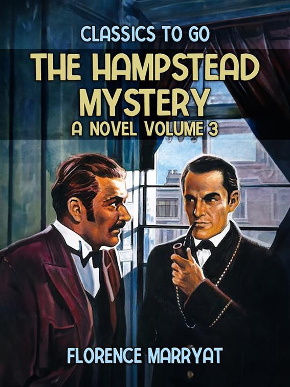 The Hampstead Mystery: A Novel Volume 3, Classics To Go
