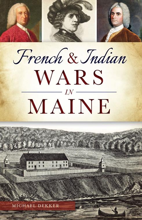 French &amp; Indian Wars in Maine