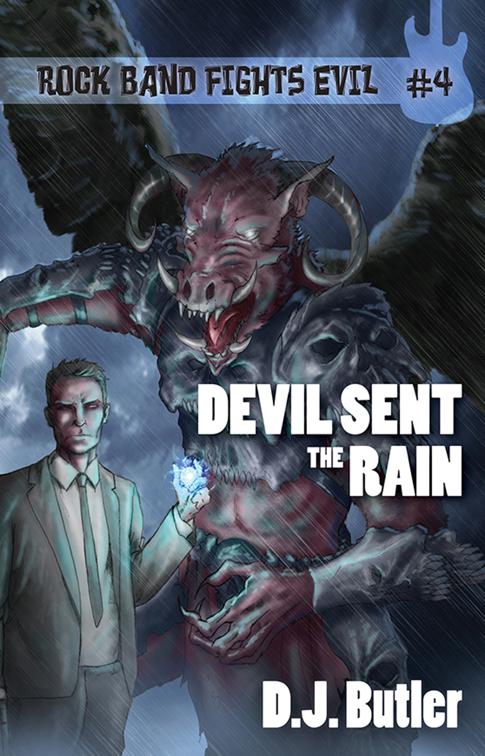 Devil Sent the Rain, Rock Band Fights Evil