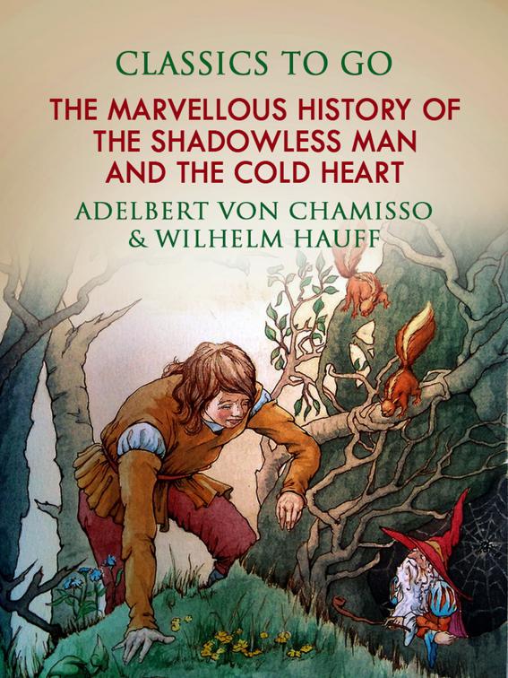 The Marvellous History of the Shadowless Man, and The Cold Heart, Classics To Go