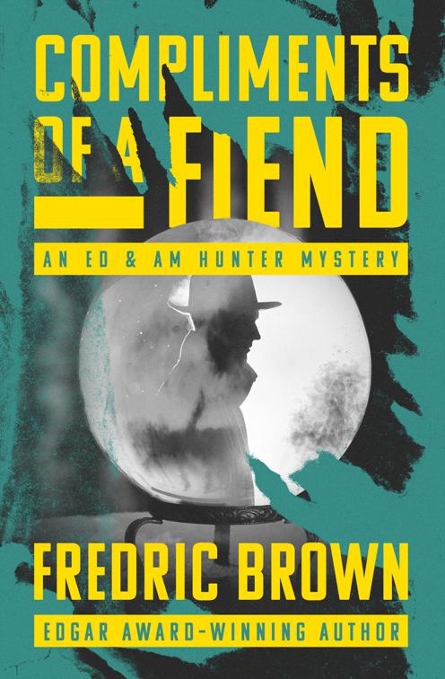 Compliments of a Fiend, The Ed &amp; Am Hunter Mysteries
